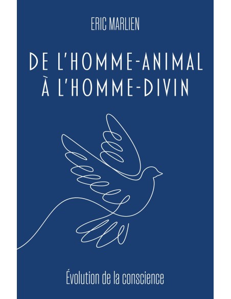 DE L'HOMME-ANIMAL À L'HOMME DIVIN d'Eric Marlien