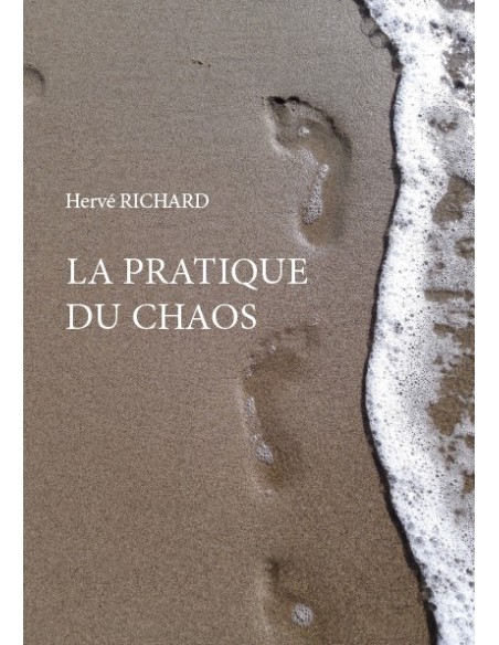 La pratique du chaos de Hervé RICHARD
