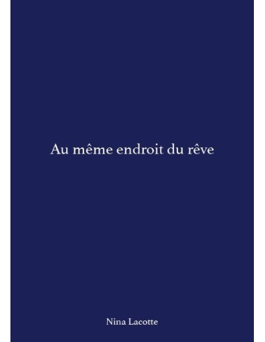 Au même endroit du rêve