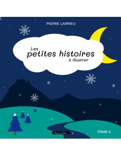 Les  petites histoires à illustrer- Tome 4 de Pierre LARRIEU