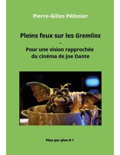 Pleins feux sur les Gremlins de Pierre-Gilles Pélissier