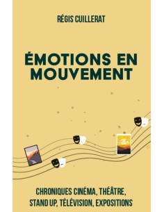 ÉMOTIONS EN MOUVEMENT de Régis Cuillerat