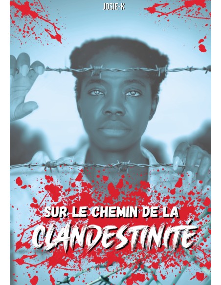 Sur le chemin de la clandestinité de Josie-K