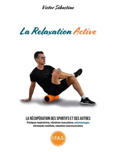 La Relaxation Active- La récupération des sportifs et des autres