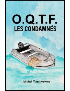 O.Q.T.F : les condamnés de Michel Touchestone