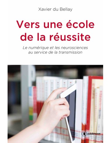 "Vers une école de la réussite" de Xavier du Bellay