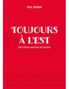 TOUJOURS À L'EST. Récit d'une aventure en Eurasie de PAUL SOENEN