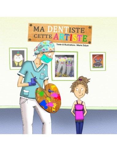 Ma dentiste cette artiste de Marie Zalyse