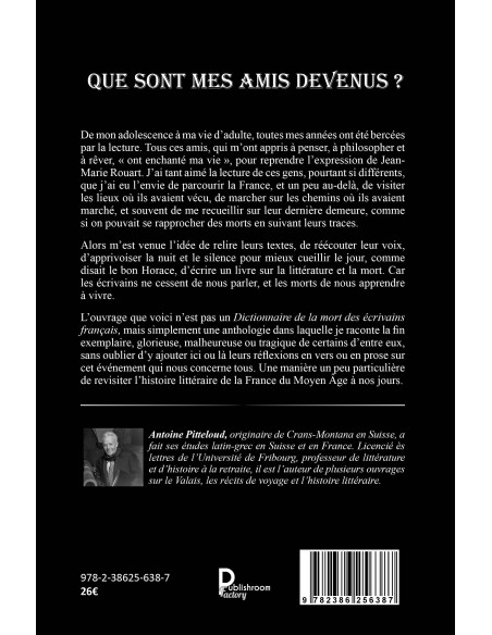 Que sont mes amis devenus ? Les écrivains et la mort de Antoine Pitteloud