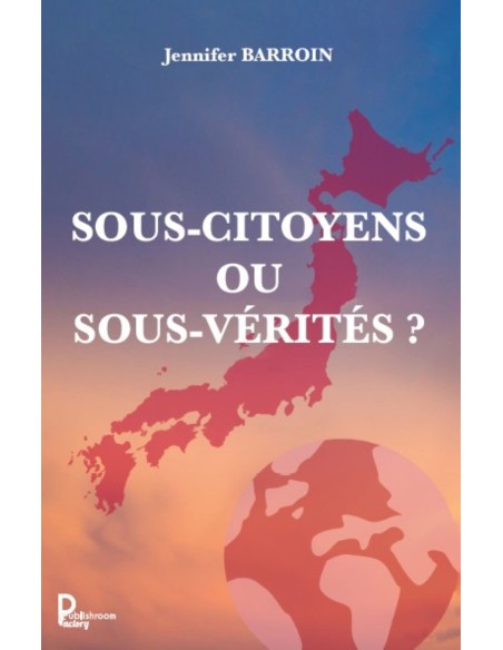 Sous-citoyens ou sous-vérités ? de Jennifer Barroin