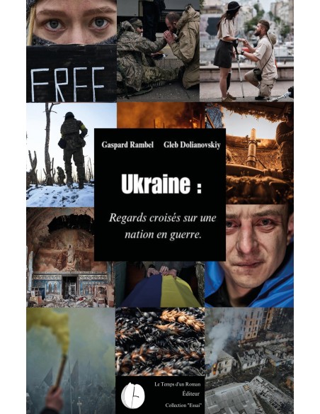 Ukraine : Regards croisés sur une nation en guerre de Gaspard Rambel & Gleb Dolianovskiy