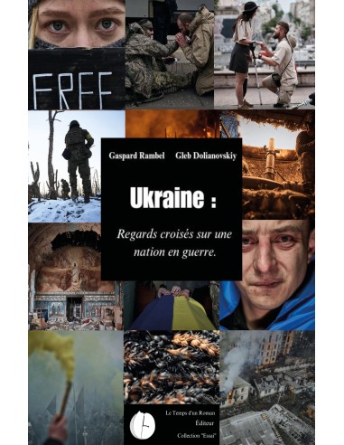 Ukraine : Regards croisés sur une nation en guerre de Gaspard Rambel & Gleb Dolianovskiy