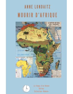 Mourir d'Afrique de Anne Londaitz