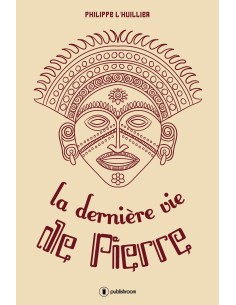 "La dernière vie de Pierre" de Philippe L'Huillier