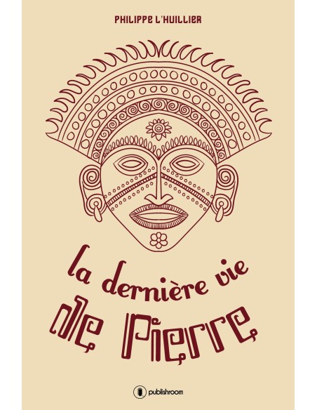 "La dernière vie de Pierre" de Philippe L'Huillier