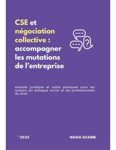CSE et négociation collective : accompagner les mutations de l'entreprise de N.Gssime