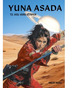 YUNA ASADA T2. VOL VERS L'ENFER de Vincent Ruchet