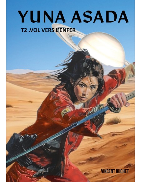 YUNA ASADA T2. VOL VERS L'ENFER de Vincent Ruchet