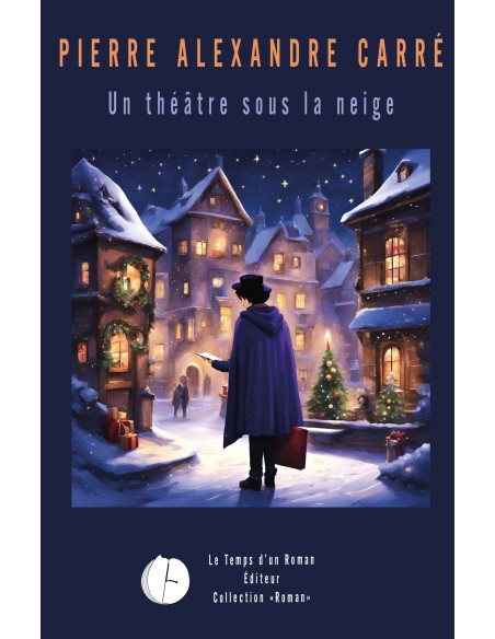 Un théâtre sous la neige de Pierre-Alexandre CARRÉ