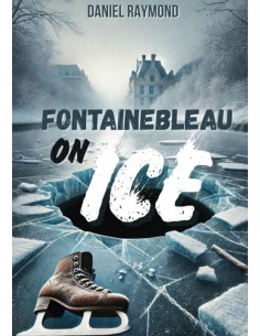 FONTAINEBLEAU ON ICE de Daniel Raymond