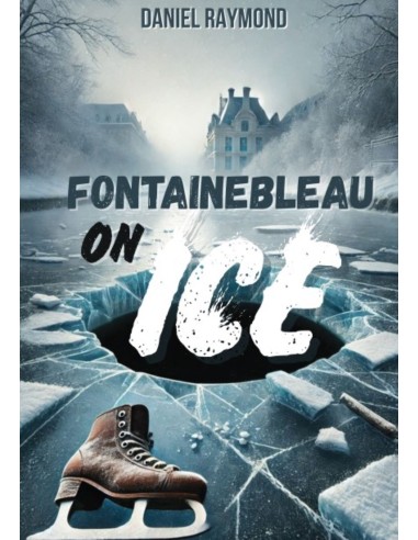 FONTAINEBLEAU ON ICE de Daniel Raymond