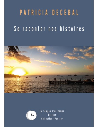 Se raconter nos histoires de Patricia Decebal