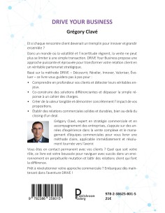 DRIVE your business Mettez le client au cœur de votre stratégie et passez de vendeur à partenaire de Grégory Clavé 2