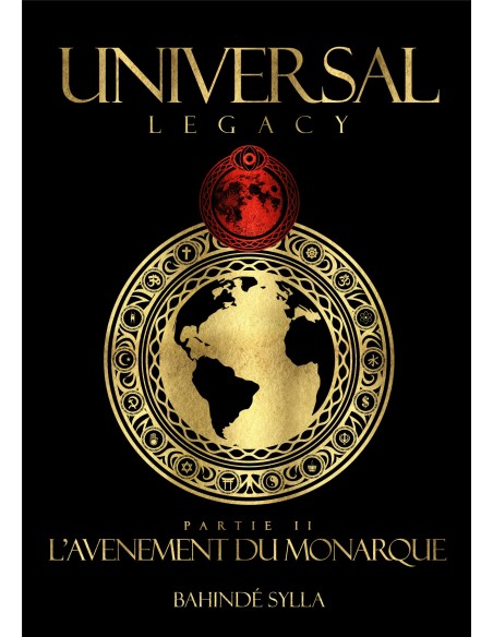 Universal Legacy Part.2 L'Avènement du Monarque de Bahindé Sylla