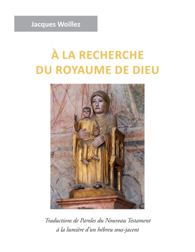 À la recherche du Royaume de Dieu de Jacques WOILLEZ