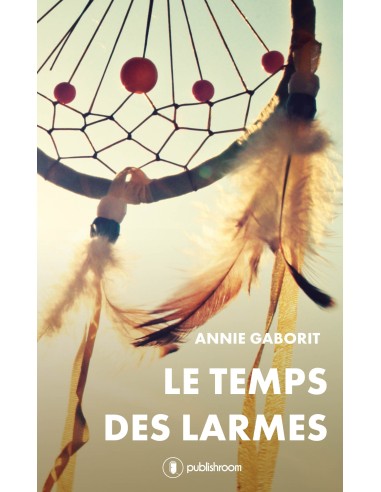 Le temps des larmes de Annie Gaborit