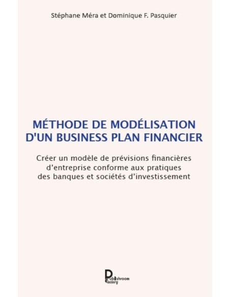 Méthode de modélisation d'un business plan financier de Stéphane Méra et Dominique F. Pasquier