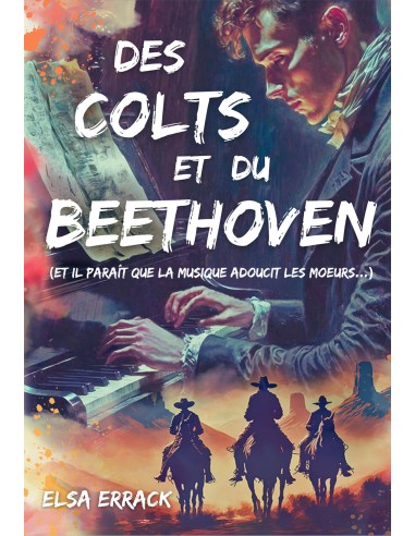 Des colts et du Beethoven  (Et il paraît que la musique adoucit les mœurs…) de Elsa Errack