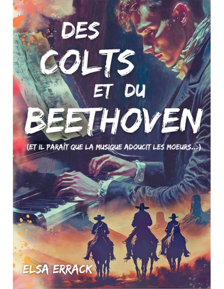 Des colts et du Beethoven  (Et il paraît que la musique adoucit les mœurs…) de Elsa Errack