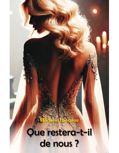 Que restera-t-il de nous ? de Floriane FONTAINE