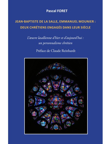 Jean-Baptiste de La Salle, Emmanuel Mounier : deux chrétiens engagés dans leur siècle de Pascal Foret