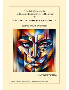 "Regard intensif sur Soi-même..." Introspection de Béatrice BAYDAR TATTANELLI