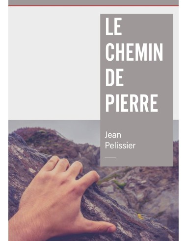 LE CHEMIN DE PIERRE de JEAN PELISSIER