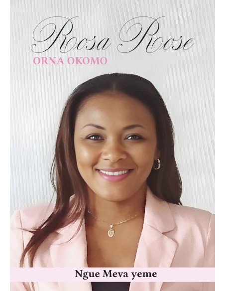 ROSA ROSE de ORNA OKOMO