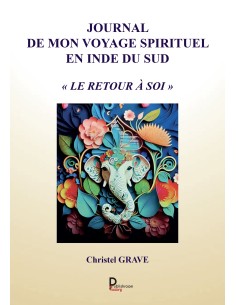 Journal de mon voyage spirituel en Inde du Sud de Christel Grave