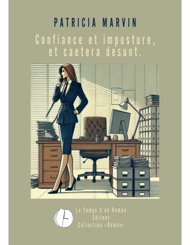 Confiance et imposture et caetera Desunt de Patricia Marvin