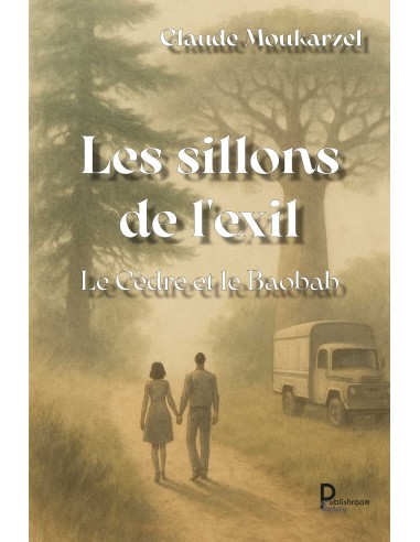 LES SILLONS DE L'EXIL de Claude Moukarzel