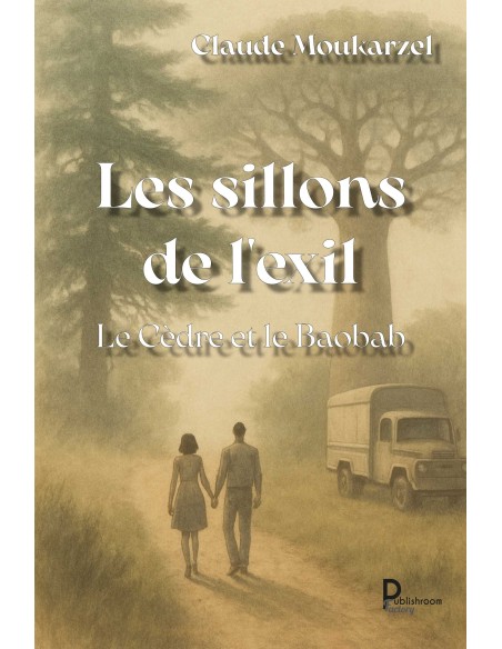 LES SILLONS DE L'EXIL de Claude Moukarzel