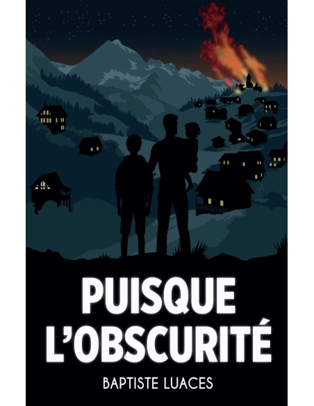 PUISQUE L'OSCURITÉ de Baptiste LUACES