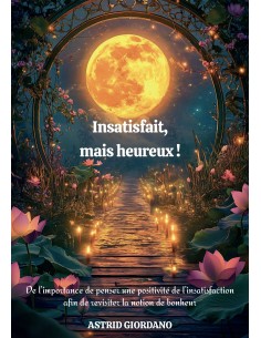 Insatisfait, mais heureux ! de Astrid GIORDANO