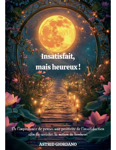 Insatisfait, mais heureux ! de Astrid GIORDANO