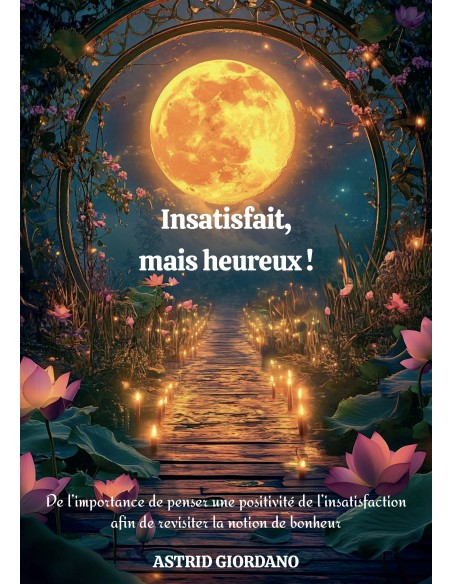Insatisfait, mais heureux ! de Astrid GIORDANO