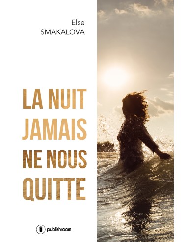 "La nuit jamais ne nous quitte" de Else Skamalova 