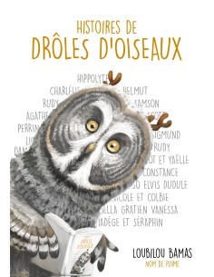 HISTOIRES DE DRÔLES D'OISEAUX de Loubilou Bamas