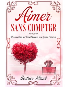 Aimer sans compter de Béatrice Mériot