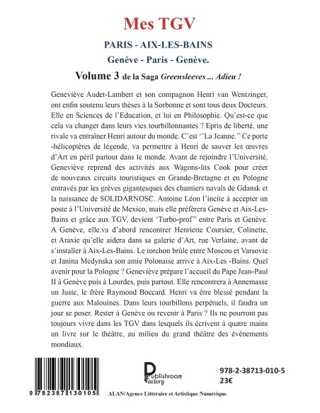 Mes TGV Paris- Aix les Bains. Genève - Paris - Genève Volume 3 de la Saga